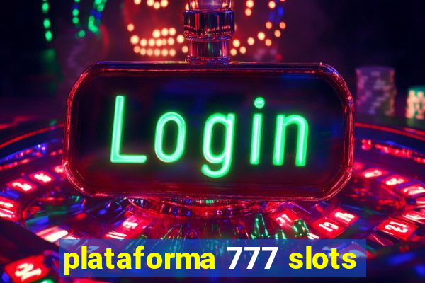 plataforma 777 slots