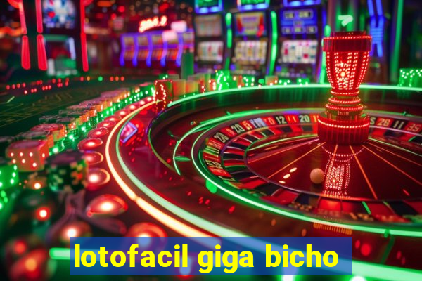 lotofacil giga bicho