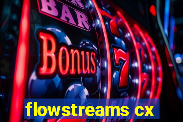 flowstreams cx