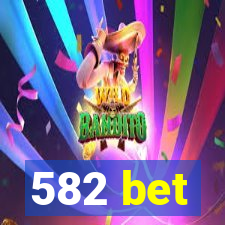 582 bet