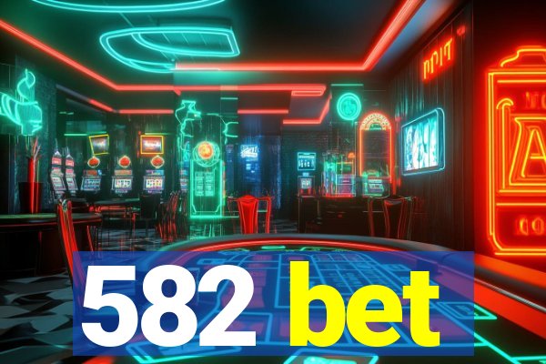 582 bet