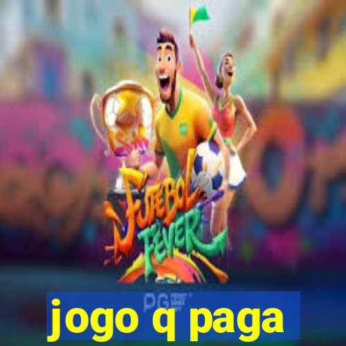 jogo q paga