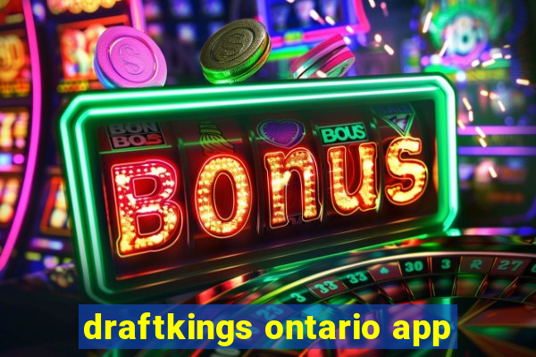 draftkings ontario app