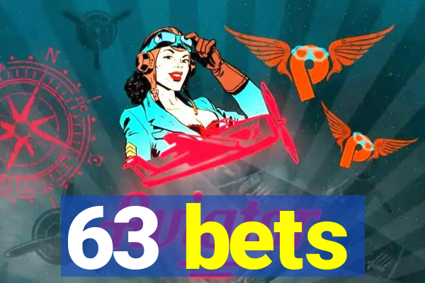 63 bets