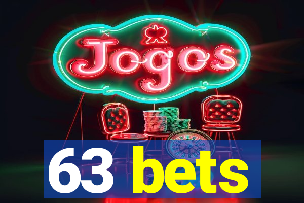 63 bets