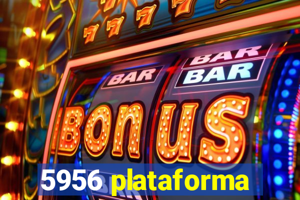 5956 plataforma