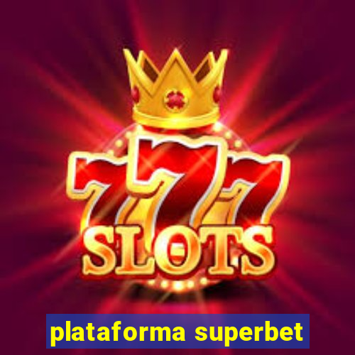 plataforma superbet