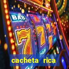 cacheta rica dinheiro real