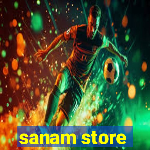 sanam store