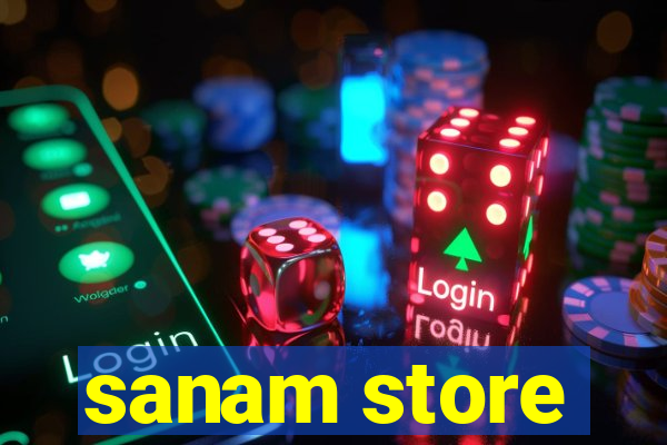 sanam store