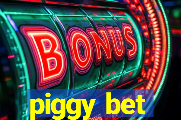 piggy bet