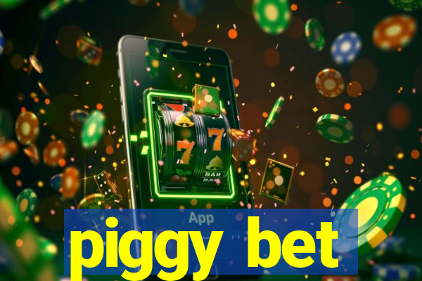 piggy bet