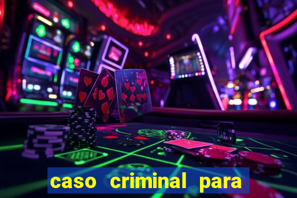 caso criminal para resolver pdf