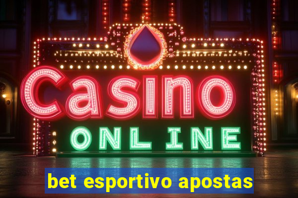 bet esportivo apostas