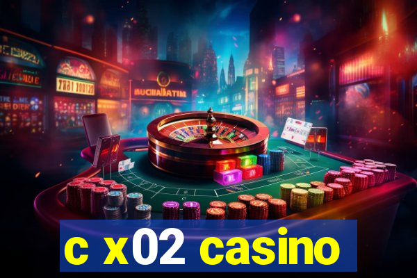 c x02 casino