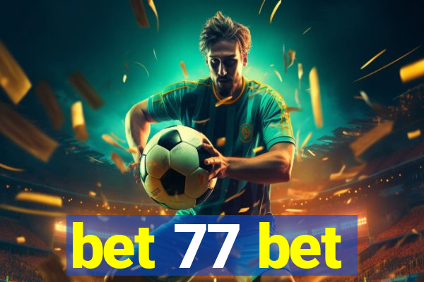 bet 77 bet