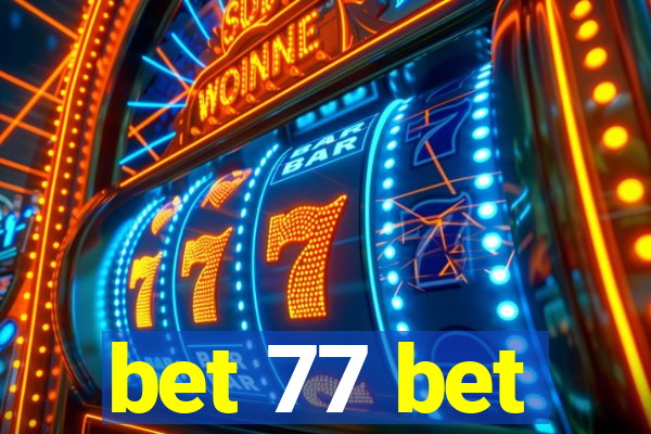 bet 77 bet