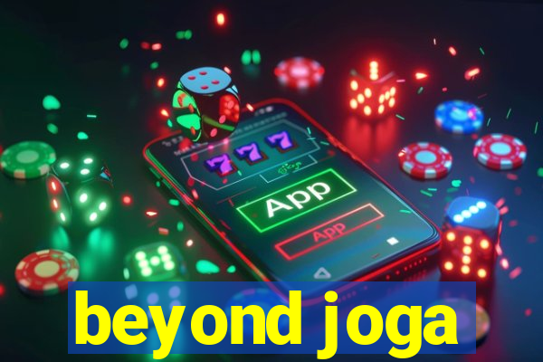 beyond joga