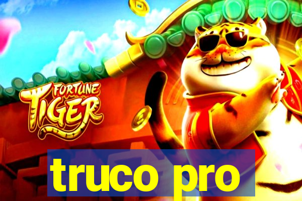 truco pro