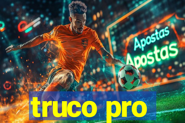 truco pro