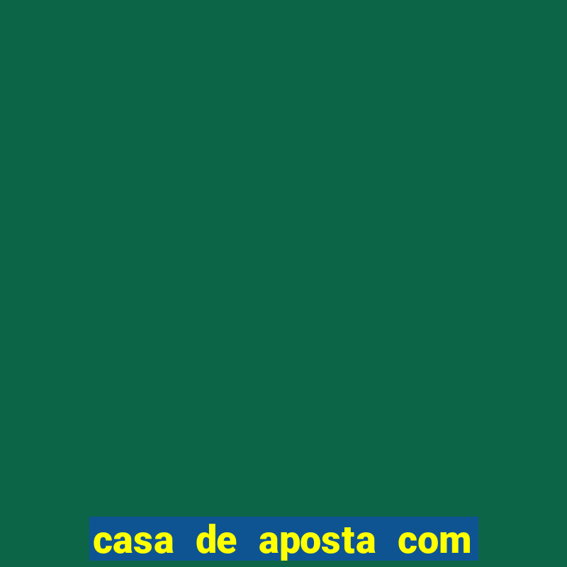 casa de aposta com pagamento antecipado