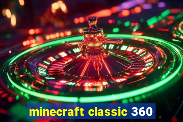 minecraft classic 360