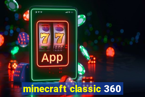 minecraft classic 360