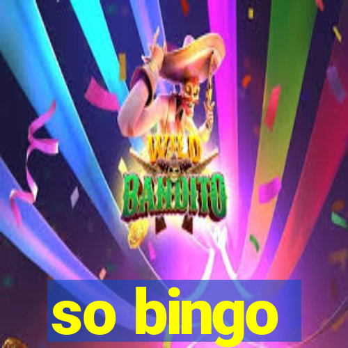 so bingo