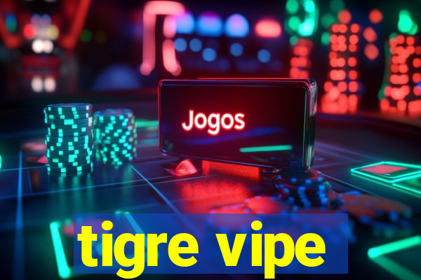 tigre vipe