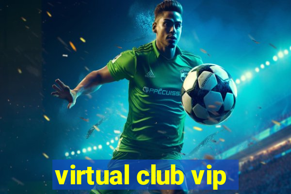 virtual club vip