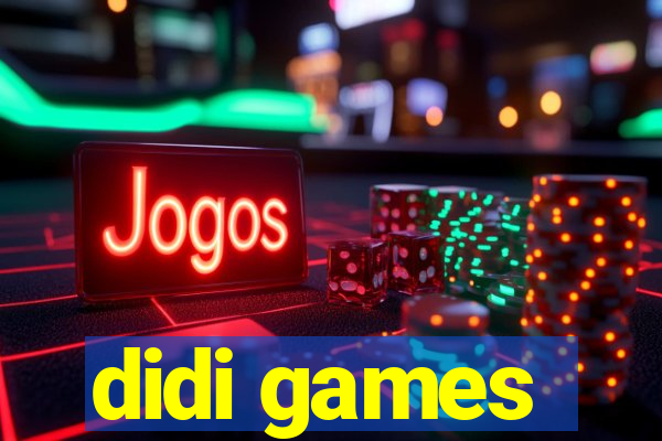 didi games