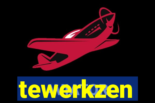 tewerkzen