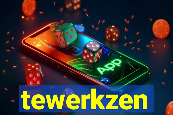 tewerkzen