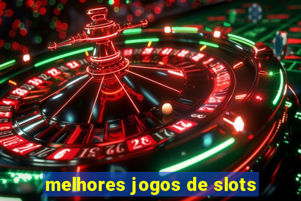 melhores jogos de slots