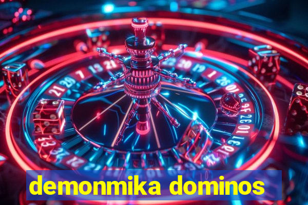 demonmika dominos