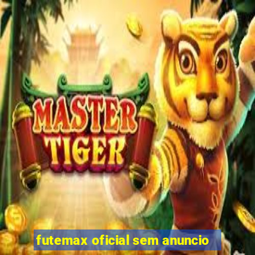 futemax oficial sem anuncio