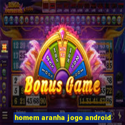 homem aranha jogo android