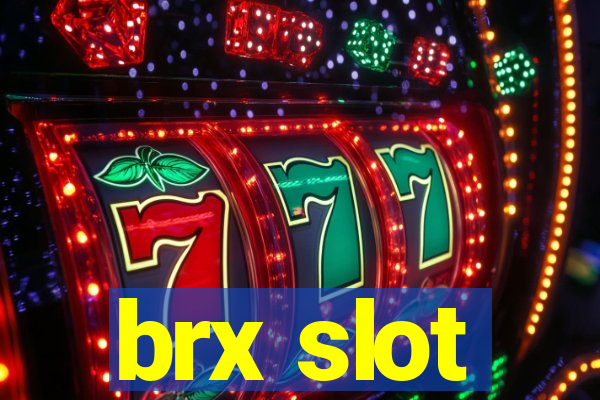 brx slot