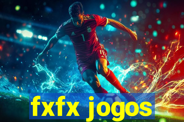 fxfx jogos