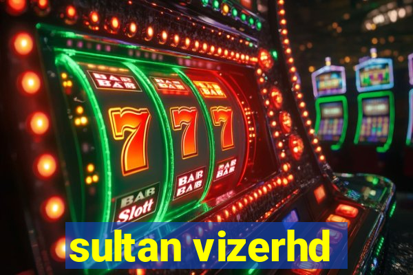 sultan vizerhd