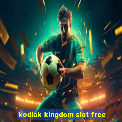 kodiak kingdom slot free