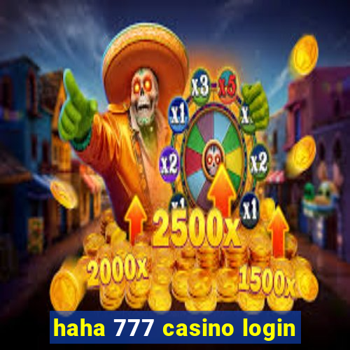 haha 777 casino login