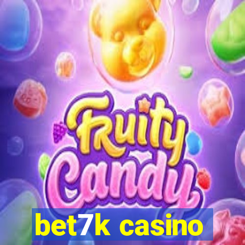 bet7k casino