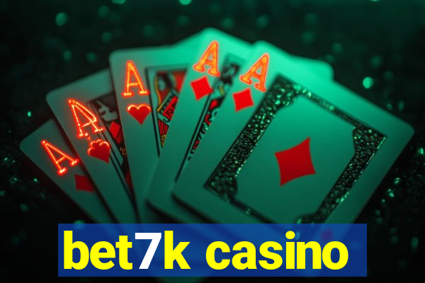 bet7k casino