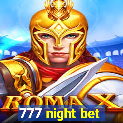 777 night bet