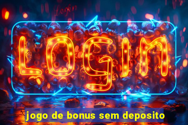 jogo de bonus sem deposito