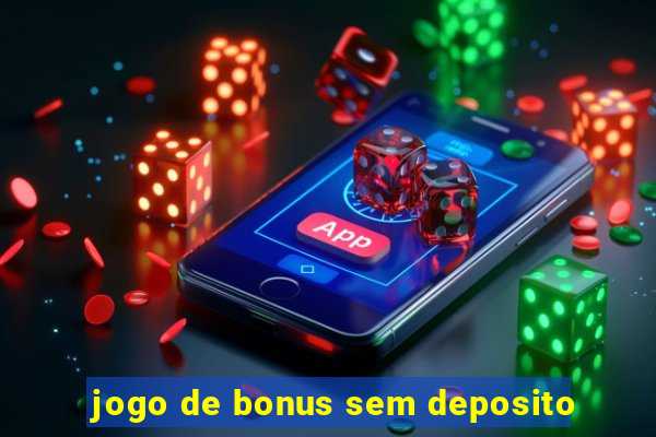 jogo de bonus sem deposito