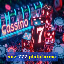 voz 777 plataforma