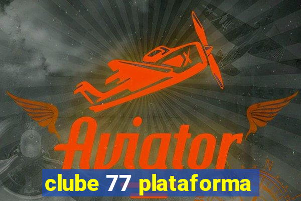 clube 77 plataforma