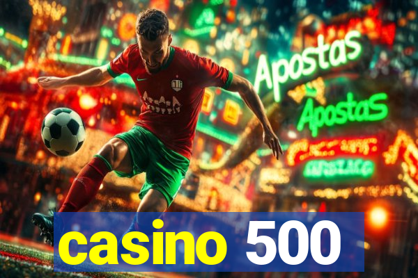 casino 500